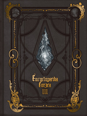 cover image of Encyclopaedia Eorzea ~The World of Final Fantasy XIV~ Volume III